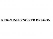 REIGN INFERNO RED DRAGON