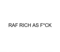 RAF RICH AS F*CK