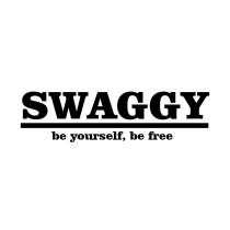 SWAGGY be yourself, be free