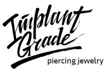 IMPLANT GRADE PIERCING JEWELRY