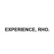 EXPERIENCE, RHO.