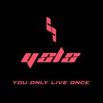 YOU ONLY LIVE ONCE