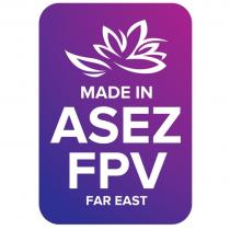 MADE IN ASEZ FPV FAE EAST