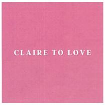 CLAIRE TO LOVE