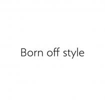 Born off style