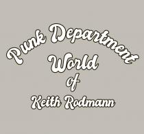 Punk Department World of Keith Rodmann