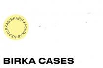 BIRKA CASES