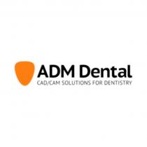 ADM Dental CAD/CAM SOLUTIONS FOR DENTISTRY