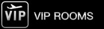 VIP VIP ROOMS