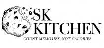 SK KITCHEN Count memories, not calories