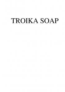 TROIKA SOAP