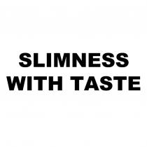 SLIMNESS WITH TASTE