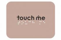 touch me