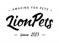 AMAZING FOR PETS; LionPets; since