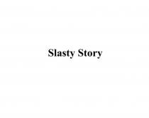 Slasty Story