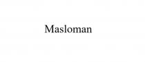 Слово Masloman (произн. Масломэн) написано стандартным шрифтом на английском языке, первая буква заглавная, остальные буквы строчные, состоит из двух английских слов Maslo (произн. Масло) обозначающего масло и man (мэн) обозначающего мужчину.