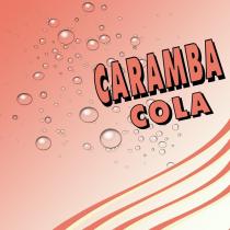 CARAMBA, COLA