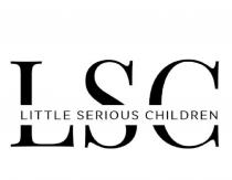 LSC, LITTLE SERIOUS CHILDREN.