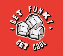 GET FUNKY - GET COOL