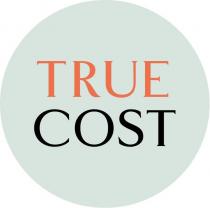 TRUE COST