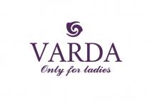 VARDA Only for ladies