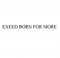 EXEED BORN FOR MORE