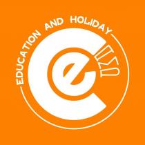 E EDUCATION AND HOLIDAY