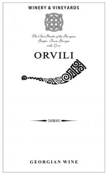 WINERY&VINEYARDS The Best Grades of the Georgian Grapes From Georgian with Love ORVILI GEORGIAN WINE