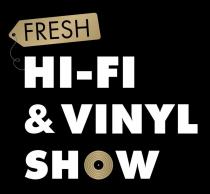 FRESH HI-FI&VINYL SHOW