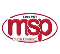 SINCE 1991 MSP TOYS FACTORY