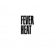 FEVER HEAT