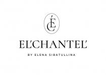 EL'CHAANTEL' BY ELENA SIBATULLINA