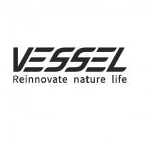 VESSEL Reinnovate nature life