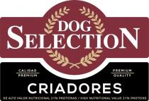 DOG SELECTION CRIADORES calidad premium premium quality de alto valor nutricional 21% proteinas / high nutricional value 21% proteins