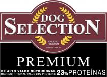 DOG SELECTION PREMIUM calidad premium premium quality de alto valor nutricional 23% proteinas high nutricional value 23% proteins