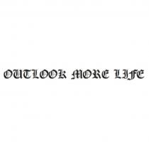 OUTLOOK MORE LIFE