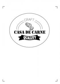 CASA DE CARNE, CRAFT, QUALITY