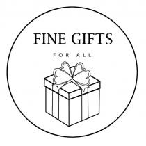 FINE GIFTS FOR ALL