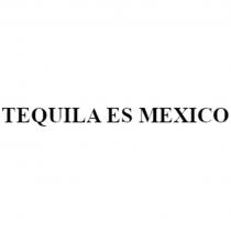 TEQUILA ES MEXICO