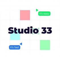 it's easy Studio 33 it's fast