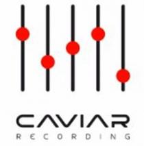 CAVIAR RECORDING
