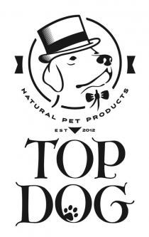 NATURAL PET PRODUCTS, EST 2012, TOP DOG