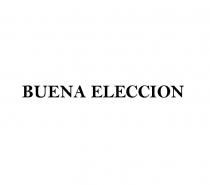 BUENA ELECCION