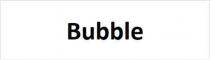 Bubble
