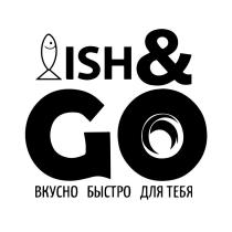 ISH & GO ВКУСНО. БЫСТРО. ДЛЯ ТЕБЯ