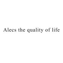 Alecs the quality of life
