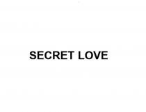 SECRET LOVE