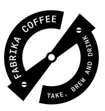 FABRIKA COFFEE TAKE, BREW AND DRINK