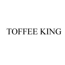 TOFFEE KING