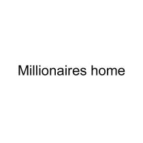 Millionaires home